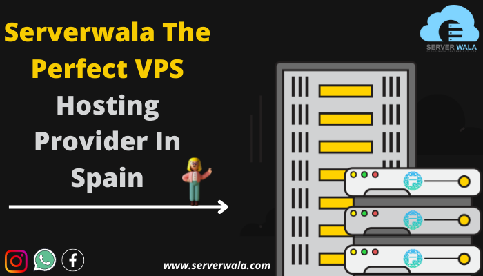 Serverwala The Perfect VPS Hosting Provider In Spain