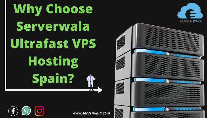 Why Choose Serverwala Ultrafast VPS Hosting Spain?